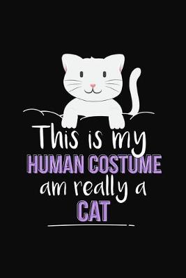 Book cover for This Is My Human Costume Am Really A Cat