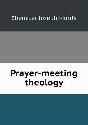 Book cover for Prayer-Meeting Theology