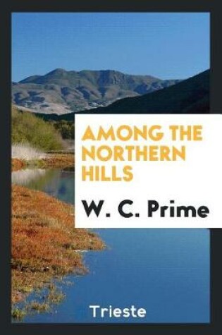 Cover of Among the Northern Hills