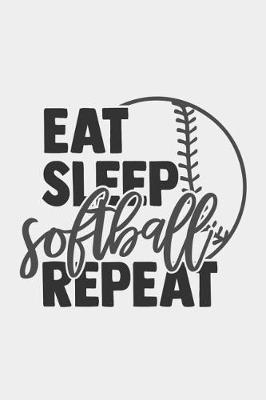 Book cover for Eat Sleep Softball Repeat