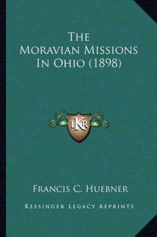 Cover of The Moravian Missions in Ohio (1898)