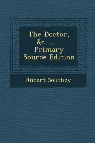 Cover of The Doctor, &C. ... - Primary Source Edition