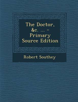 Book cover for The Doctor, &C. ... - Primary Source Edition