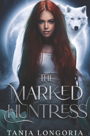 Cover of The Marked Huntress