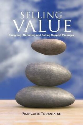 Cover of Selling Value: Designing, Marketing, and Selling Support Packages