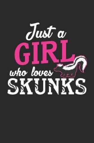 Cover of Just A Girl Who Loves Skunks