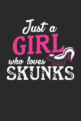 Book cover for Just A Girl Who Loves Skunks