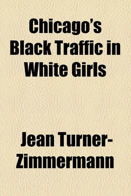 Book cover for Chicago's Black Traffic in White Girls