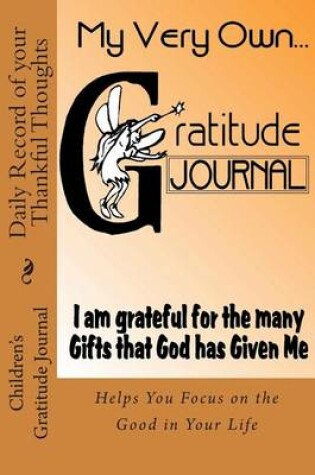 Cover of Children's Gratitude Journal - Daily Record of your Thankful Thoughts