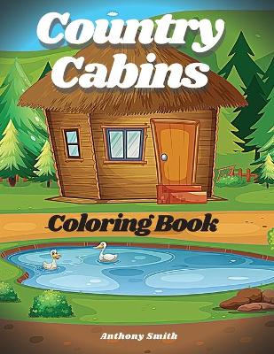 Book cover for Country Cabins Coloring Book