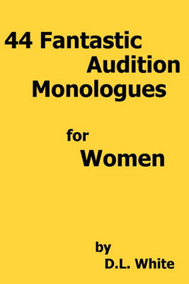 Book cover for 44 Fantastic Audition Monologues For Women