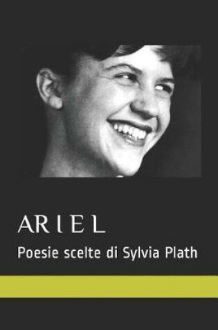 Cover of Ariel. Poesie Scelte Di Sylvia Plath