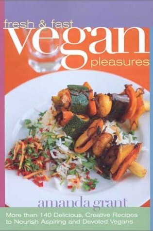 Cover of Fresh and Fast Vegan Pleasures