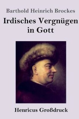 Cover of Irdisches Vergnügen in Gott (Großdruck)