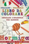 Book cover for Libro Da Colorare Italiano - Spagnolo I Imparare l'Spagnolo Per Bambini I Colorare E Imparare in Modo Creativo