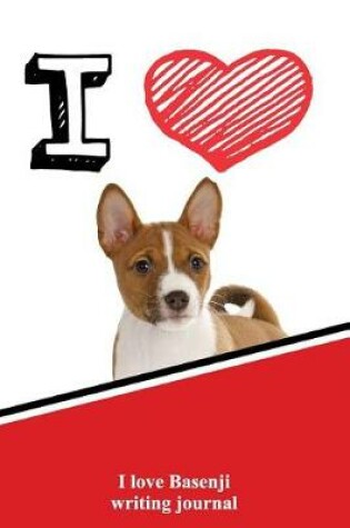 Cover of I Love Basenji Writing Journal