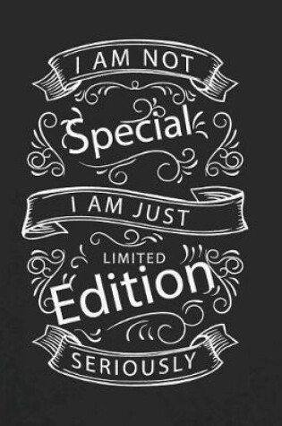 Cover of I Am Not Special I Am Just Limited Edition Seriously
