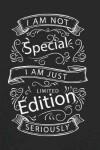 Book cover for I Am Not Special I Am Just Limited Edition Seriously