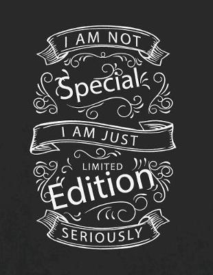 Book cover for I Am Not Special I Am Just Limited Edition Seriously