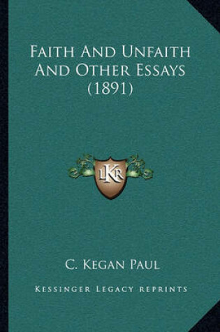 Cover of Faith and Unfaith and Other Essays (1891)