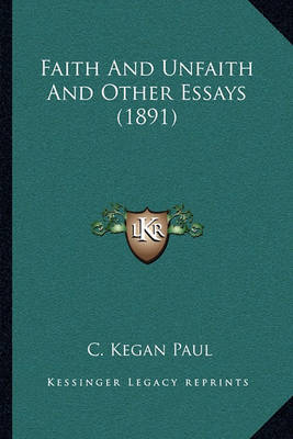 Book cover for Faith and Unfaith and Other Essays (1891)