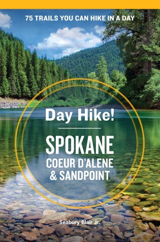 Cover of Day Hike! Spokane, Coeur d'Alene, and Sandpoint