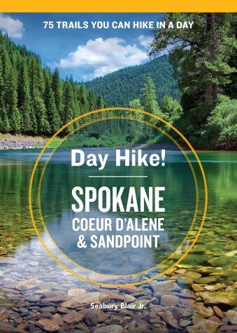 Cover of Day Hike! Spokane, Coeur d'Alene, and Sandpoint