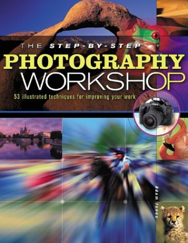 Cover of The Step-By-Step Photography Workshop