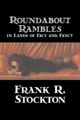 Book cover for Roundabout Rambles in Lands of Fact and Fancy
