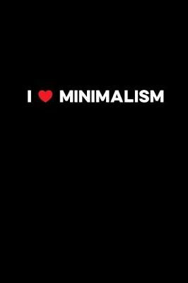 Book cover for I Love Minimalism