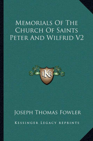 Cover of Memorials of the Church of Saints Peter and Wilfrid V2