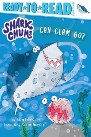Cover of Can Clam Go?