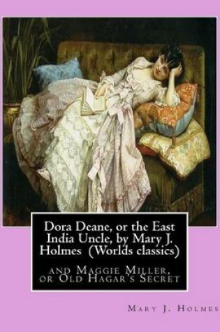 Cover of Dora Deane, or the East India Uncle, by Mary J. Holmes (Worlds classics)