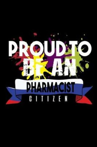 Cover of Proud to be an pharmacist citizen