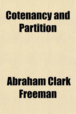 Book cover for Cotenancy and Partition; A Treatise on the Law of Co-Ownership as It Exists Independent of Partnership Relations Between the Co-Owners