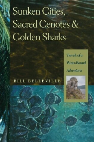 Cover of Sunken Cities, Sacred Cenotes, and Golden Sharks