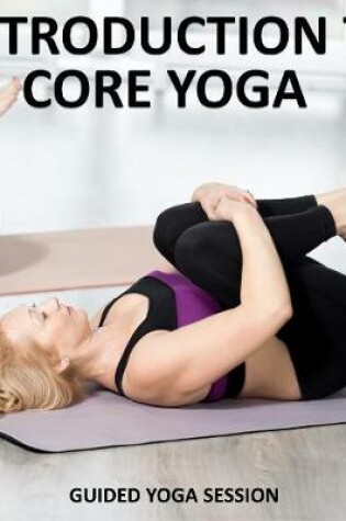 Cover of Introduction to Core Yoga