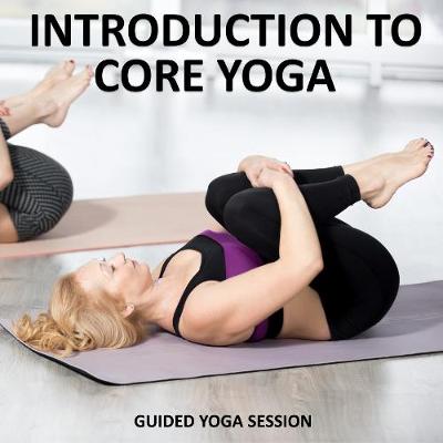 Book cover for Introduction to Core Yoga