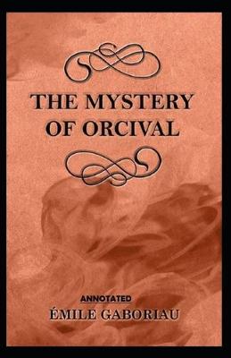 Book cover for The Mystery of Orcival Annotated