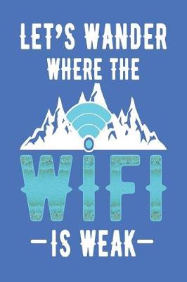 Book cover for Let's Wander Where the Wifi Is Weak