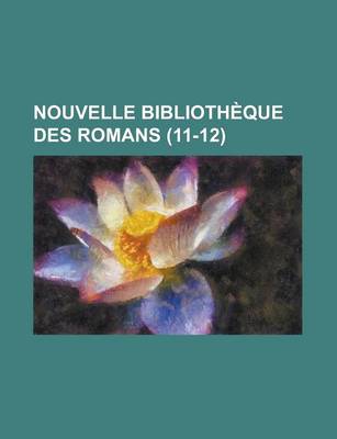 Book cover for Nouvelle Bibliotheque Des Romans (11-12)