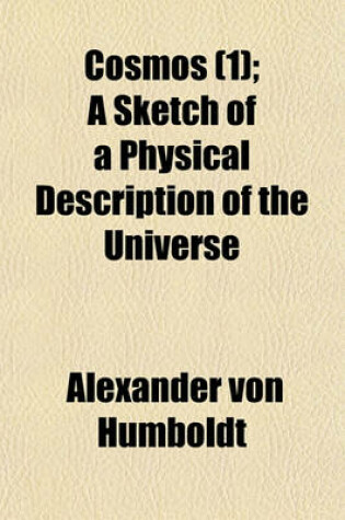 Cover of Cosmos (1); A Sketch of a Physical Description of the Universe