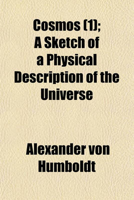 Book cover for Cosmos (1); A Sketch of a Physical Description of the Universe