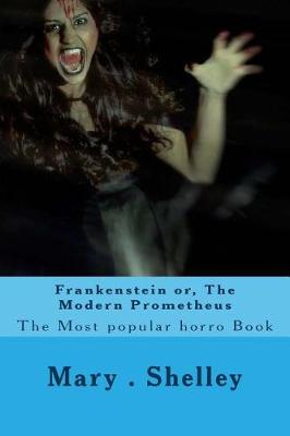 Book cover for Frankenstein Or, the Modern Prometheus