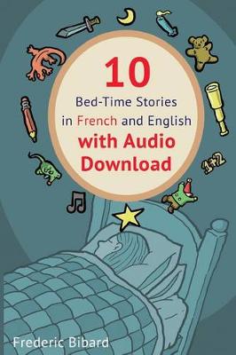 Book cover for 10 Bed-Time Stories in French and English with Audio Download