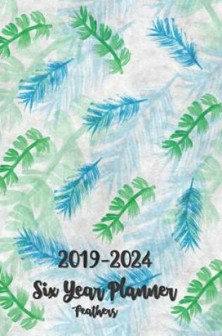 Cover of 2019-2024 Feathers Six Year Planner 8.5x11