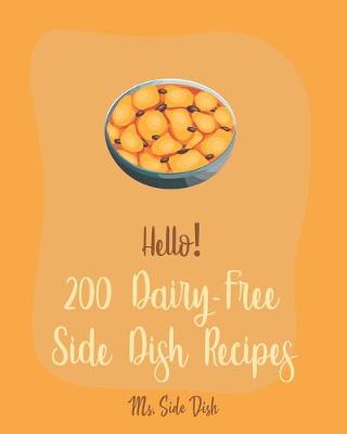 Book cover for Hello! 200 Dairy-Free Side Dish Recipes