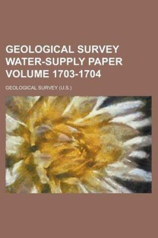 Cover of Geological Survey Water-Supply Paper Volume 1703-1704