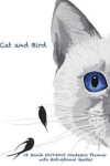 Book cover for Cat and Bird 18 Month 2017-2018 Academic Planner with Motivational Quotes