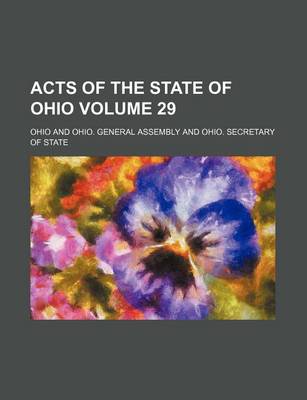 Book cover for Acts of the State of Ohio Volume 29